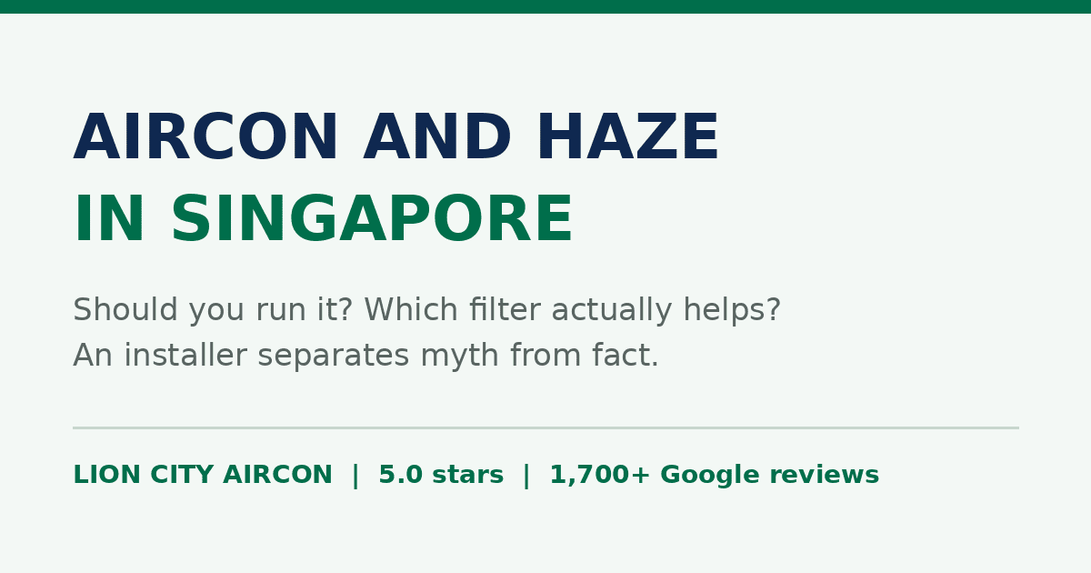 Should you run your aircon during haze in Singapore, guide by Lion City Aircon